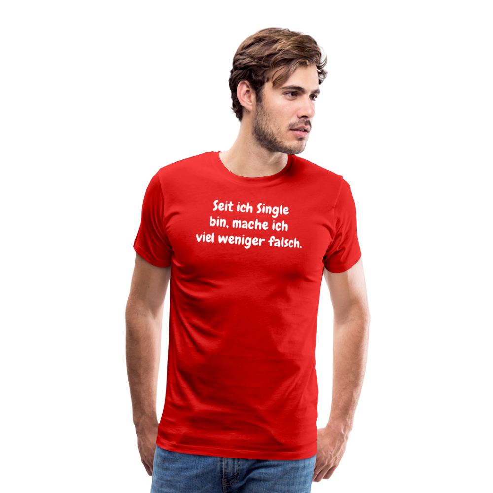 SSW1528 Tshirt Seit ich Single bin, mache ich viel weniger falsch. - Rot