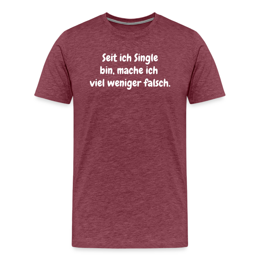 SSW1528 Tshirt Seit ich Single bin, mache ich viel weniger falsch. - Bordeauxrot meliert