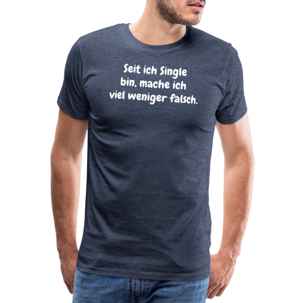 SSW1528 Tshirt Seit ich Single bin, mache ich viel weniger falsch. - Blau meliert
