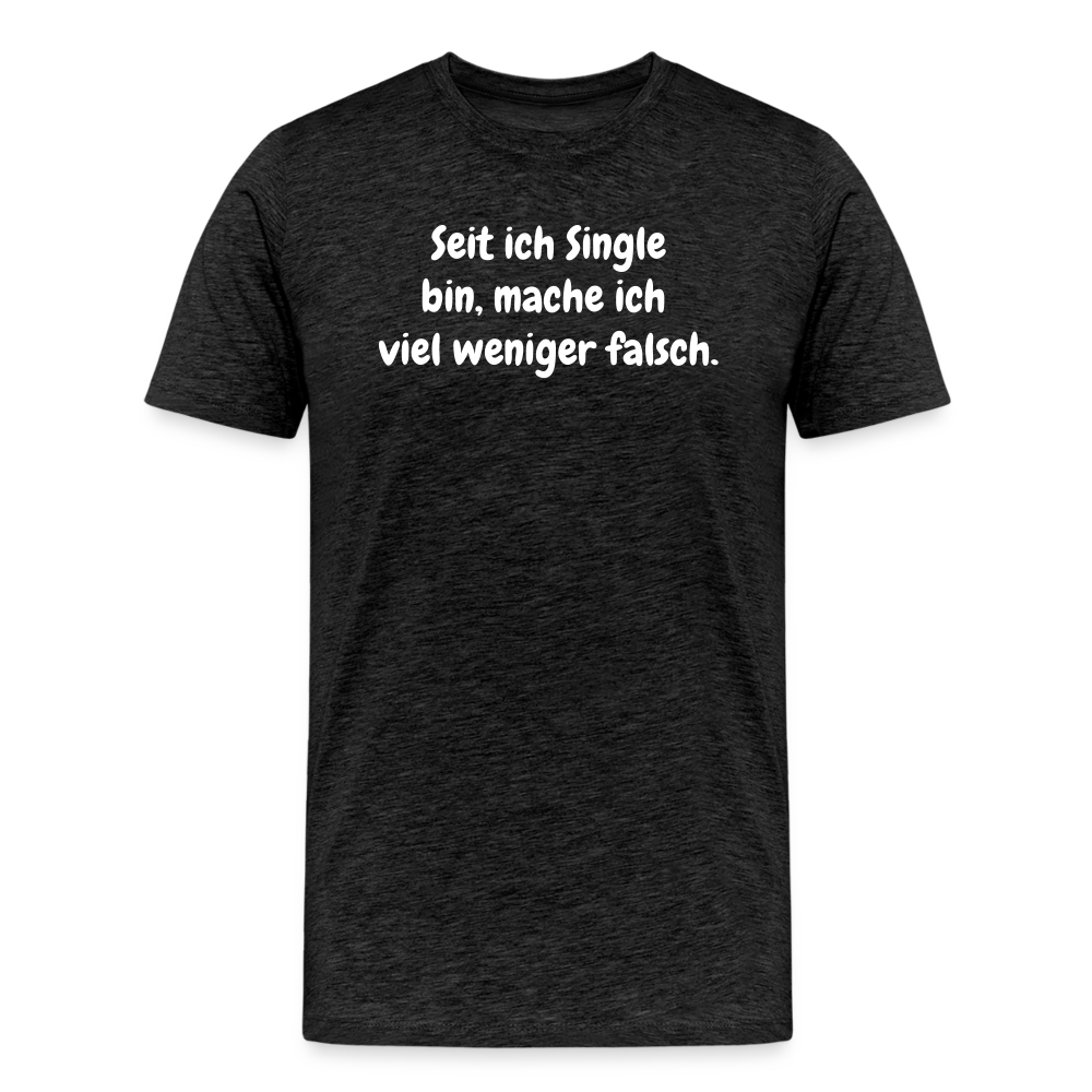 SSW1528 Tshirt Seit ich Single bin, mache ich viel weniger falsch. - Anthrazit