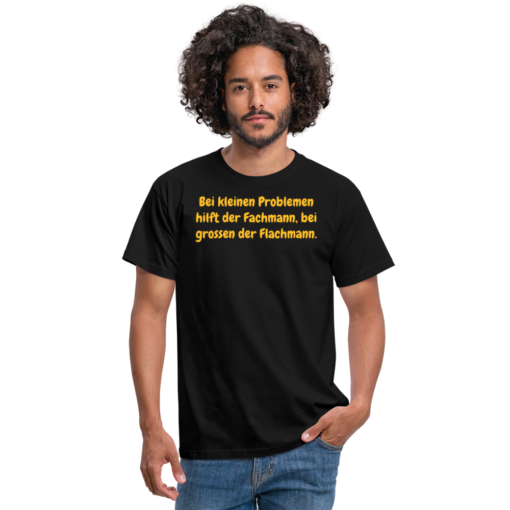 SSW1535 Tshirt Bei kleinen Problemen hilft der Fachmann, bei grossen der Flachmann. - Schwarz