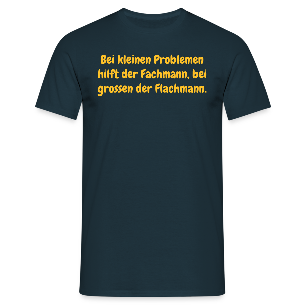SSW1535 Tshirt Bei kleinen Problemen hilft der Fachmann, bei grossen der Flachmann. - Navy