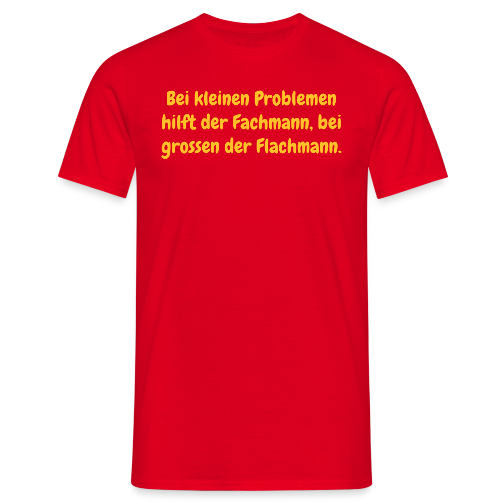 SSW1535 Tshirt Bei kleinen Problemen hilft der Fachmann, bei grossen der Flachmann. - Rot