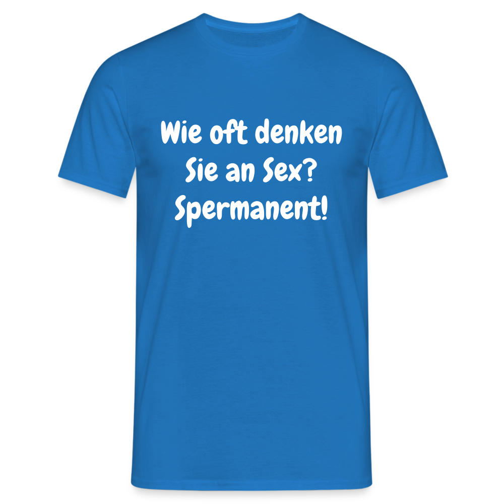 SSW1538 Tshirt Wie oft denken Sie an Sex? Spermanent! - Royalblau