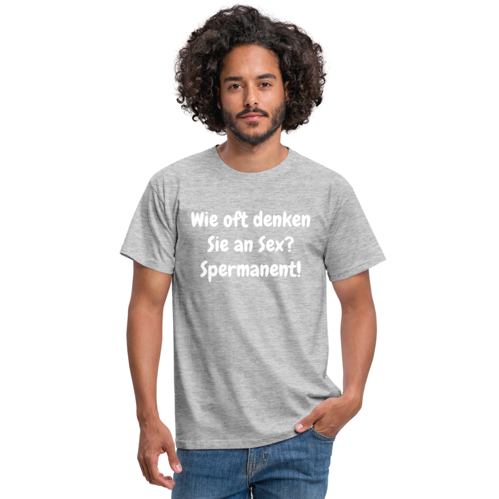 SSW1538 Tshirt Wie oft denken Sie an Sex? Spermanent! - Grau meliert