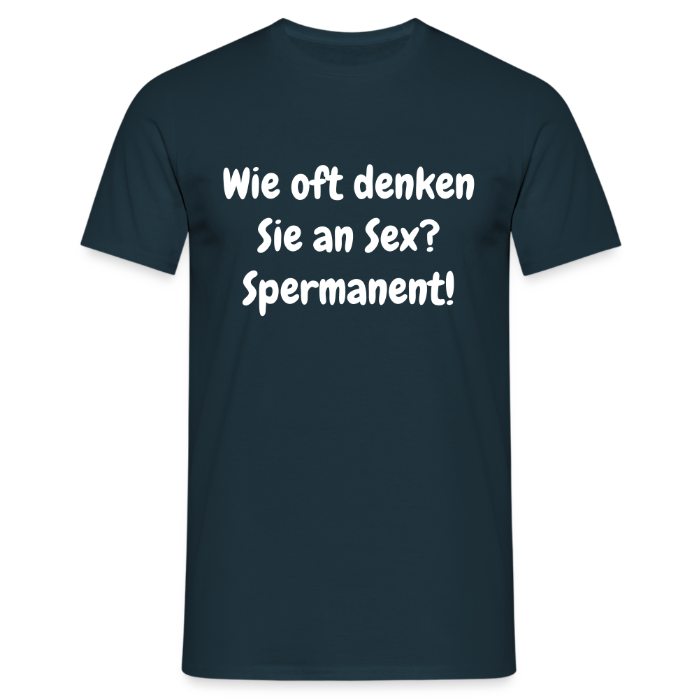 SSW1538 Tshirt Wie oft denken Sie an Sex? Spermanent! - Navy