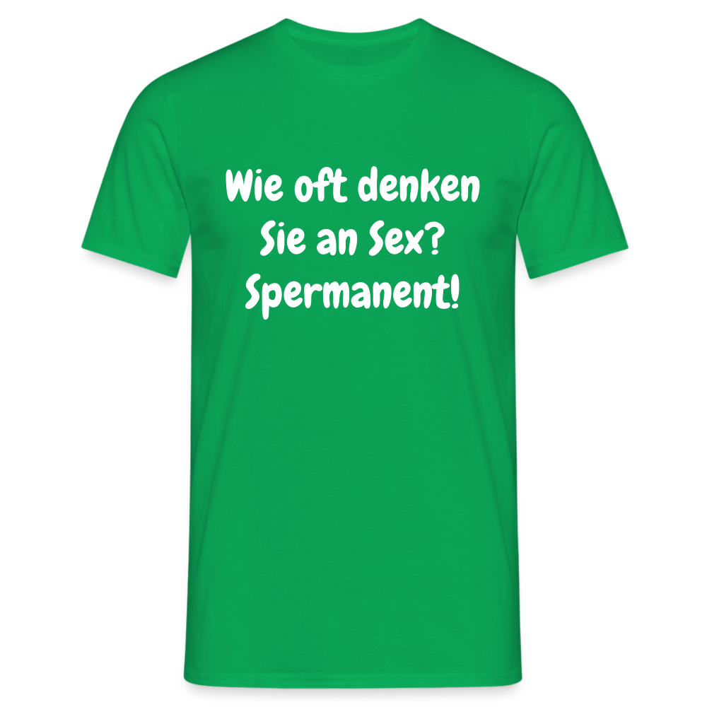 SSW1538 Tshirt Wie oft denken Sie an Sex? Spermanent! - Kelly Green