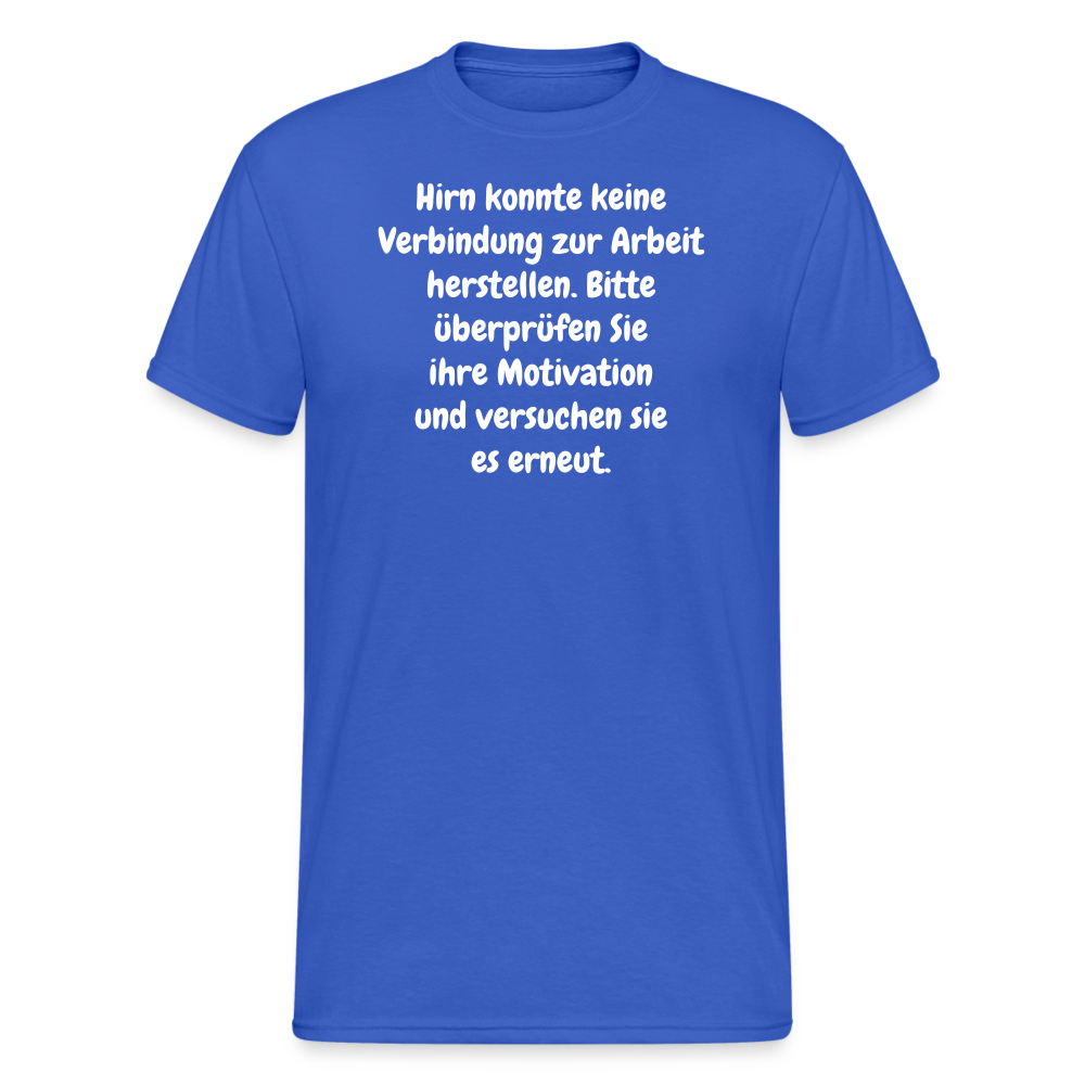 SSW1552 Tshirt Hirn konnte keine Verbindung zur Arbeit herstellen. Bitte überprüfen Sie ihre Motivation und versuchen sie es erneut. - Königsblau