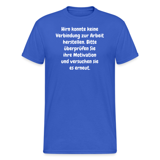 SSW1552 Tshirt Hirn konnte keine Verbindung zur Arbeit herstellen. Bitte überprüfen Sie ihre Motivation und versuchen sie es erneut. - Königsblau