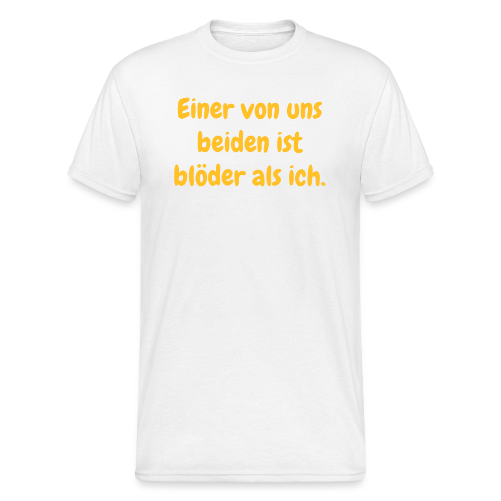 SSW1553 Tshirt Einer von uns beiden ist blöder als ich. - weiß