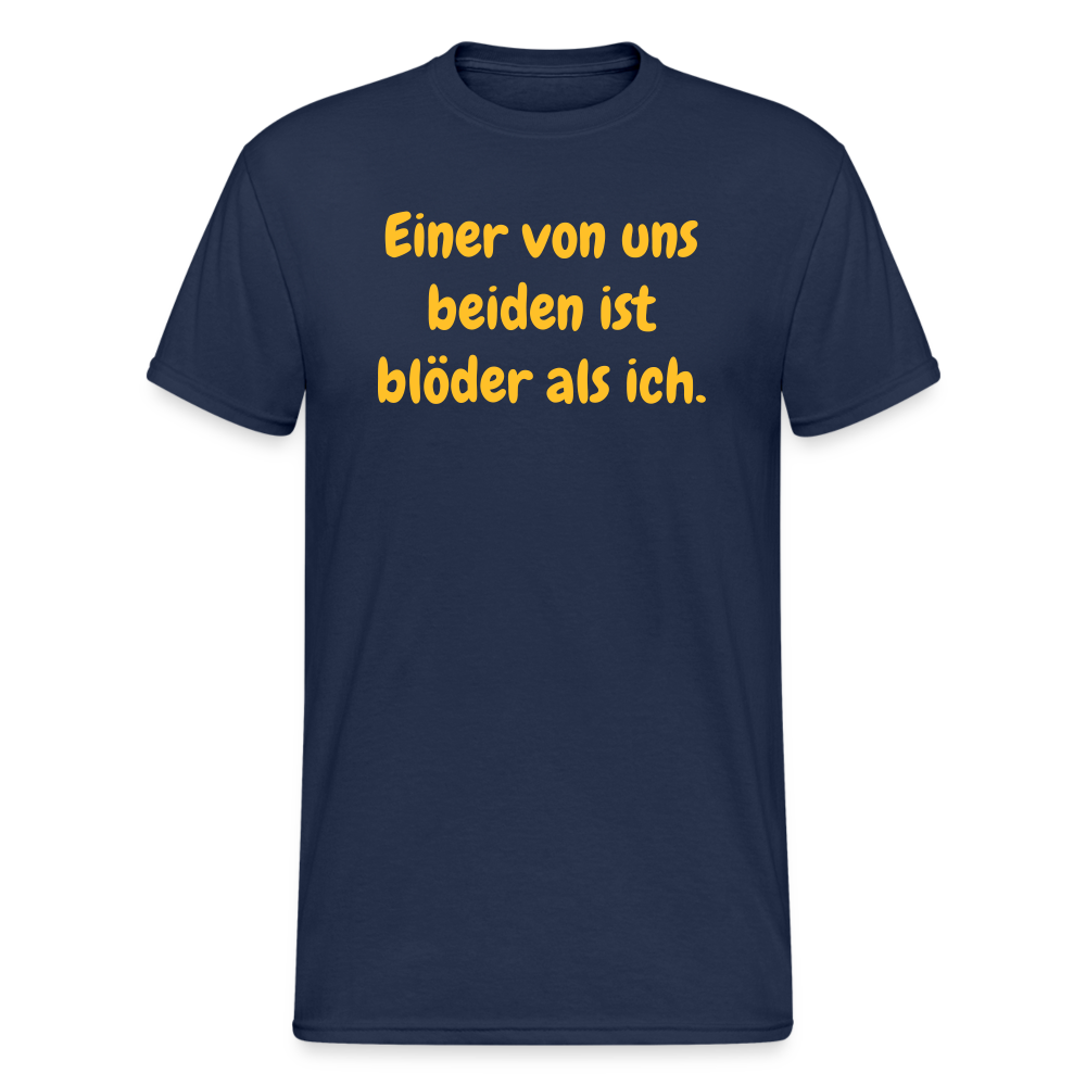 SSW1553 Tshirt Einer von uns beiden ist blöder als ich. - Navy