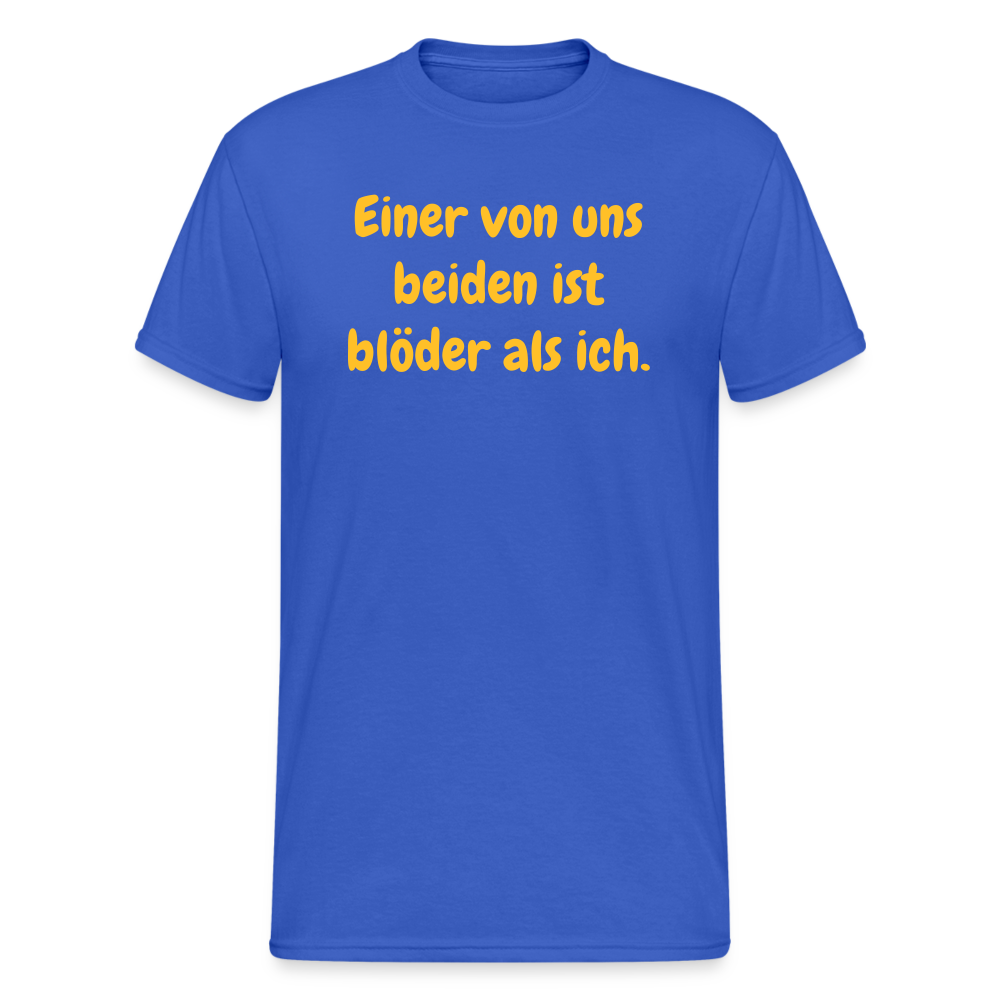 SSW1553 Tshirt Einer von uns beiden ist blöder als ich. - Königsblau