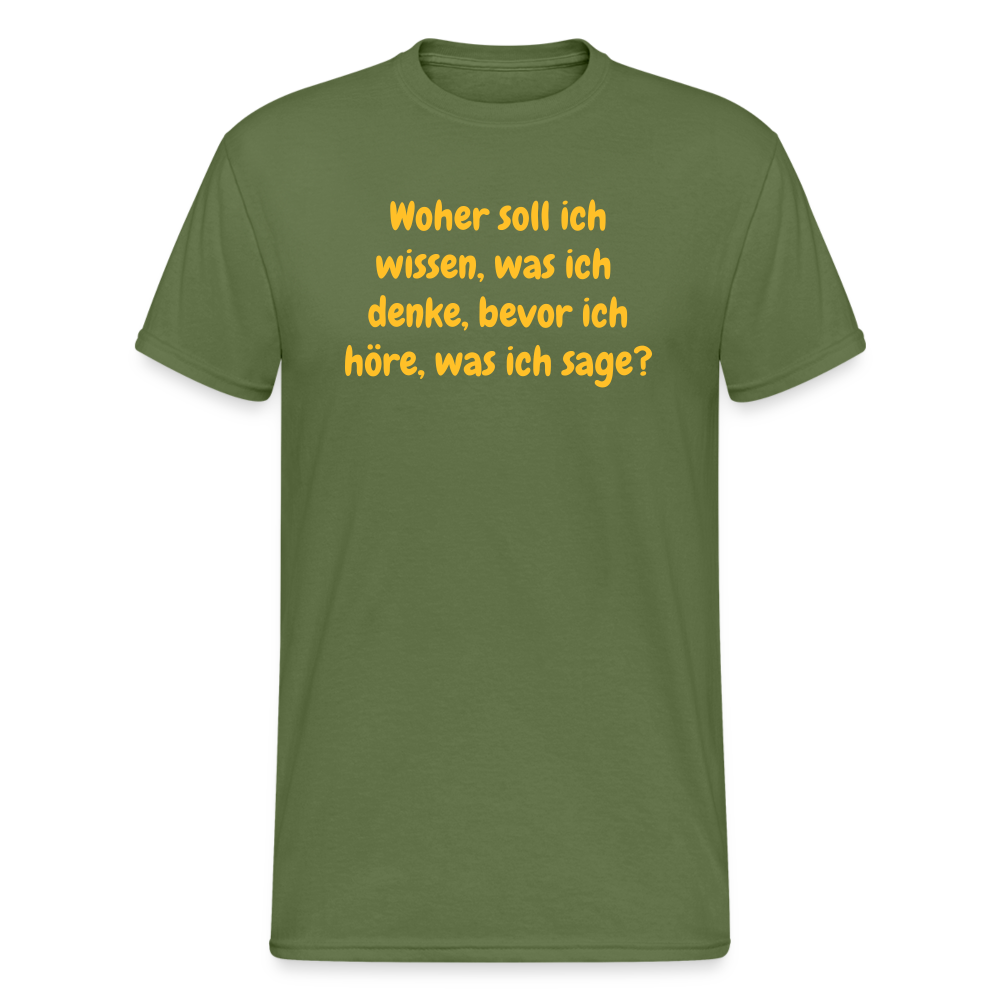 SSW1555 Tshirt Woher soll ich wissen, was ich denke, bevor ich höre, was ich sage? - Militärgrün