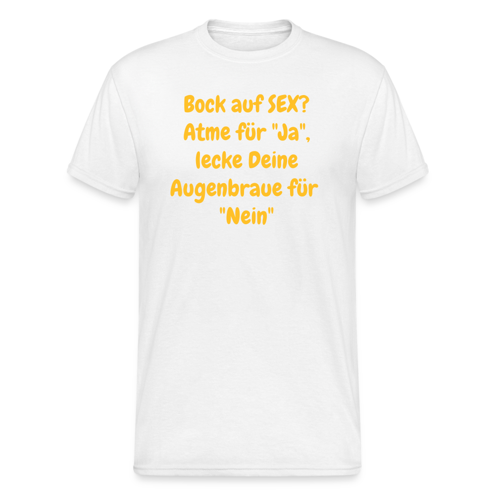 SSW1556 Tshirt Bock auf SEX? Atme für "Ja", lecke Deine Augenbraue für "Nein" - weiß