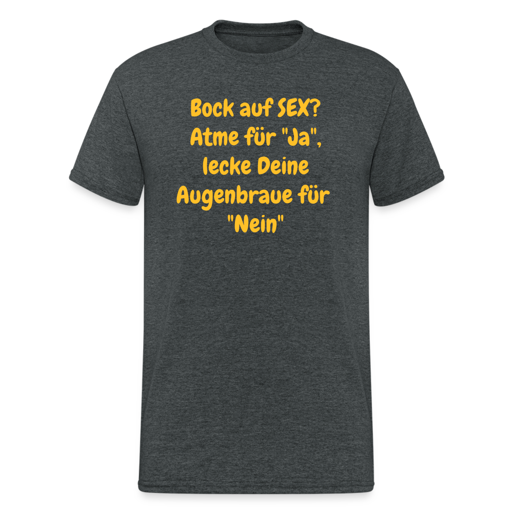 SSW1556 Tshirt Bock auf SEX? Atme für "Ja", lecke Deine Augenbraue für "Nein" - Dunkelgrau meliert