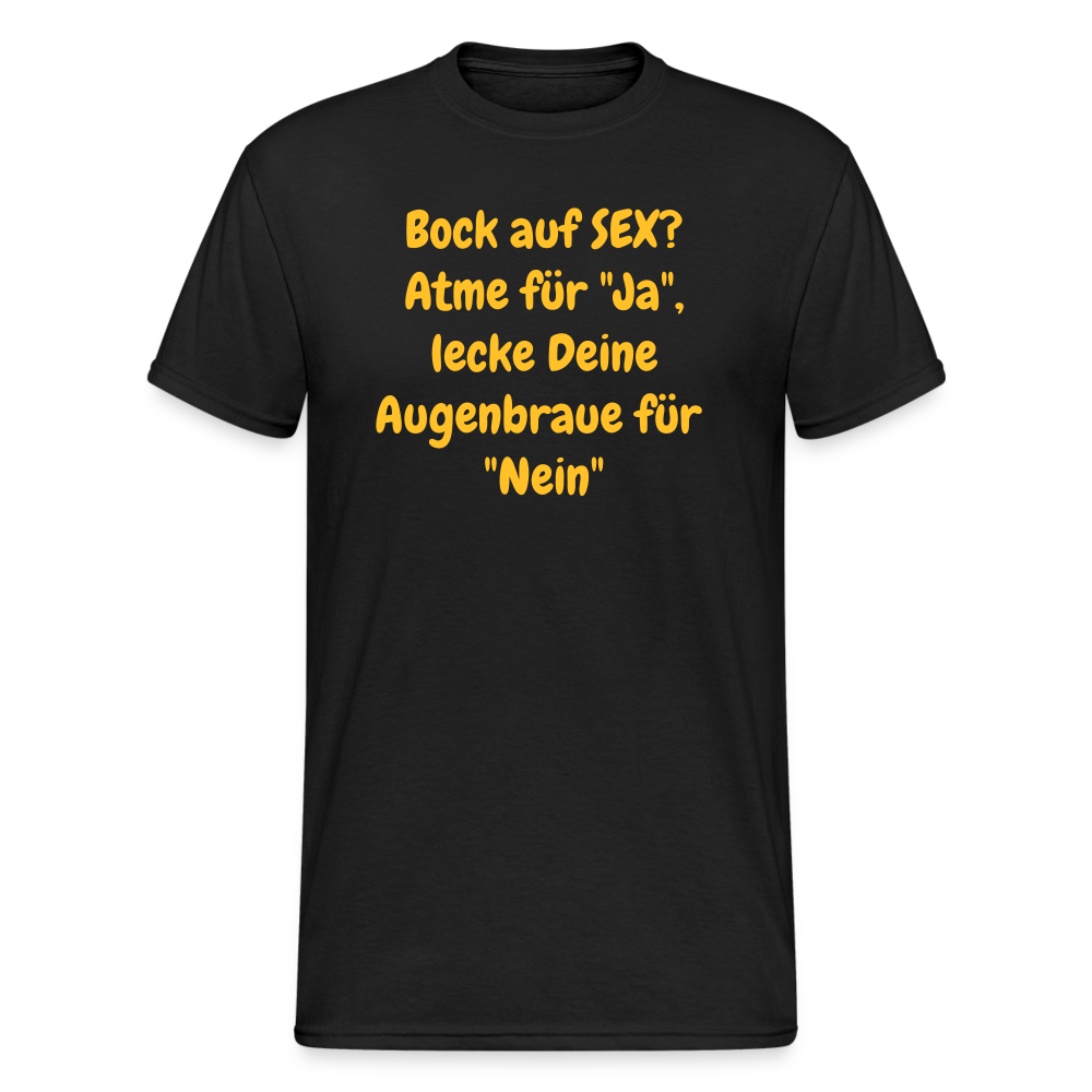SSW1556 Tshirt Bock auf SEX? Atme für "Ja", lecke Deine Augenbraue für "Nein" - Schwarz