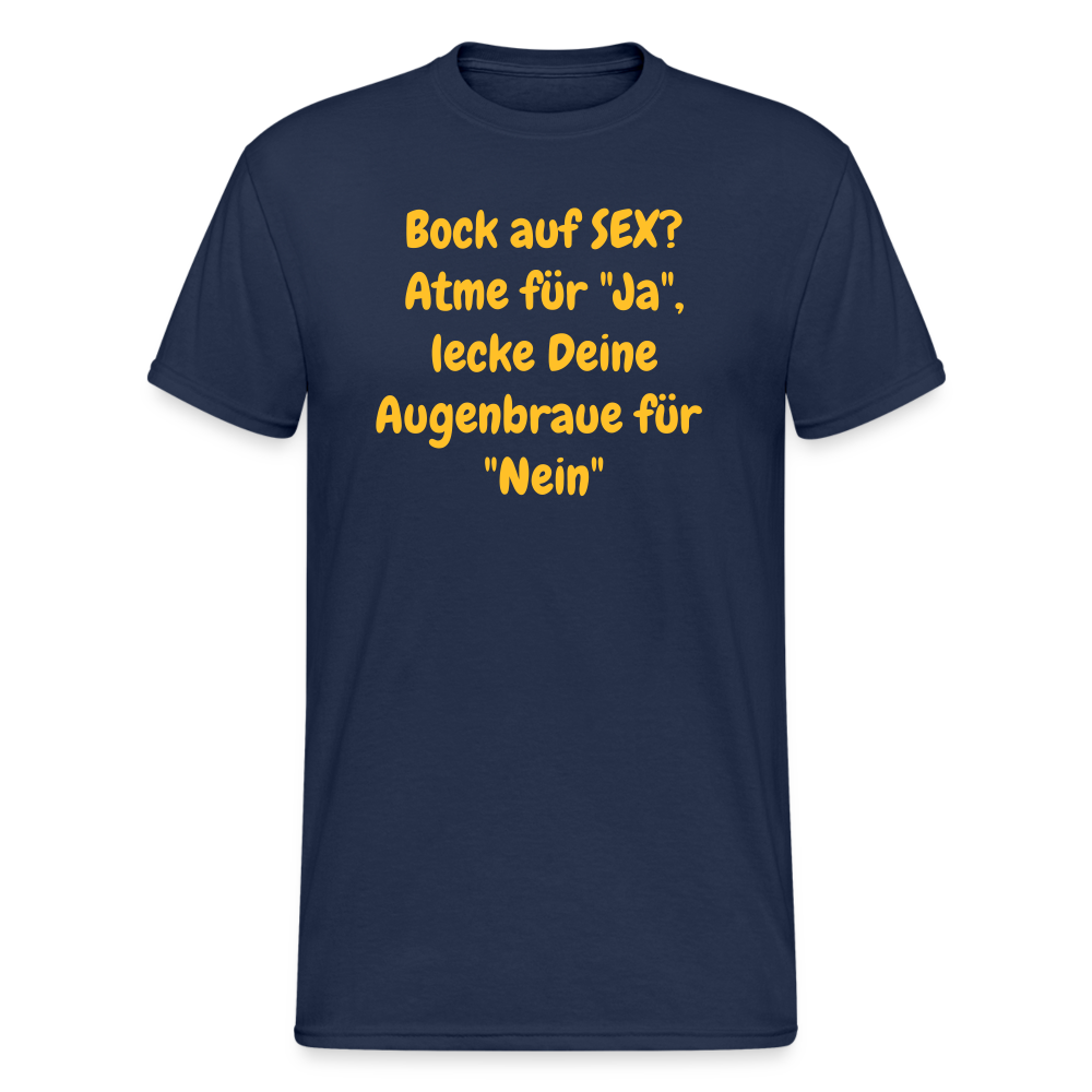 SSW1556 Tshirt Bock auf SEX? Atme für "Ja", lecke Deine Augenbraue für "Nein" - Navy