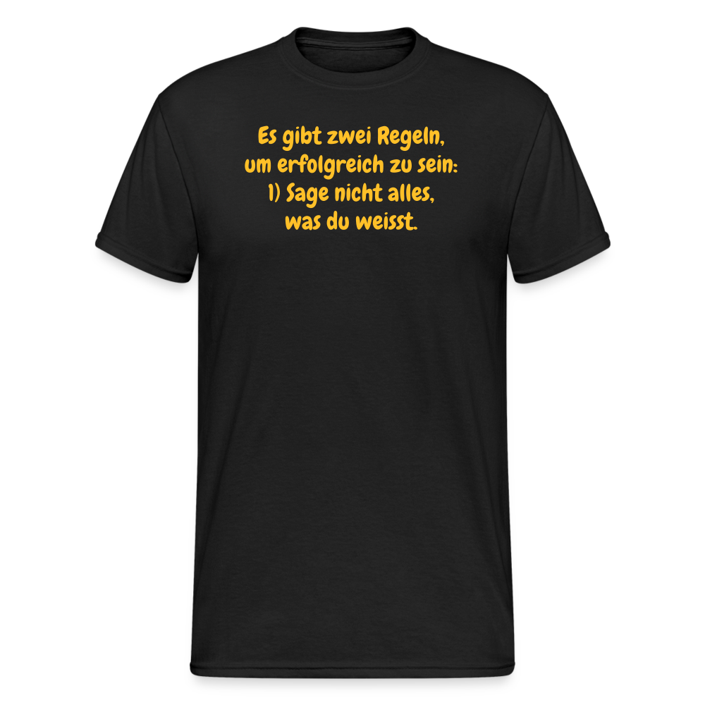 SSW1559 Tshirt Es gibt zwei Regeln, um erfolgreich zu sein: 1) Sage nicht alles, was du weisst. - Schwarz