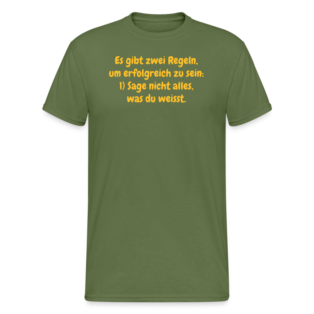SSW1559 Tshirt Es gibt zwei Regeln, um erfolgreich zu sein: 1) Sage nicht alles, was du weisst. - Militärgrün