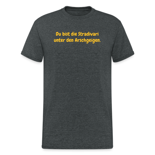 SSW1560 Tshirt Du bist die Stradivari unter den Arschgeigen. - Dunkelgrau meliert