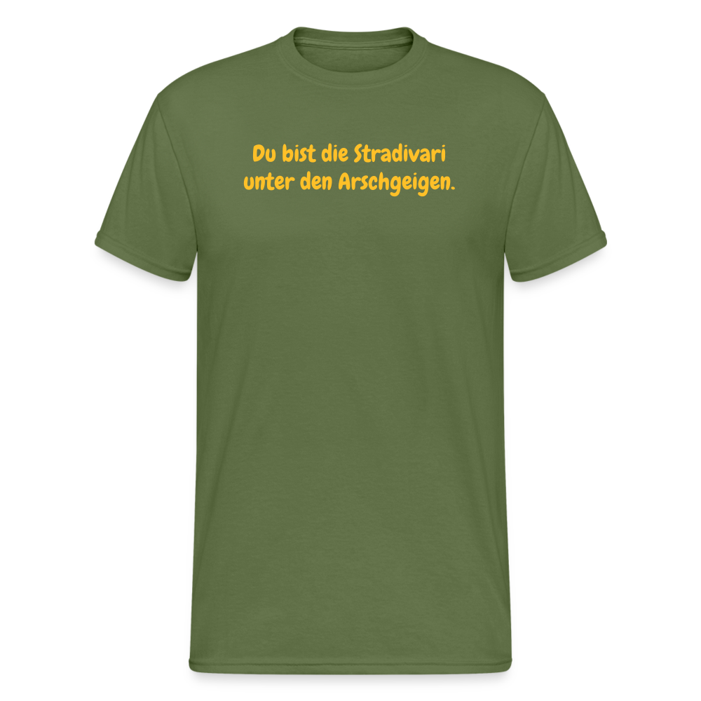 SSW1560 Tshirt Du bist die Stradivari unter den Arschgeigen. - Militärgrün