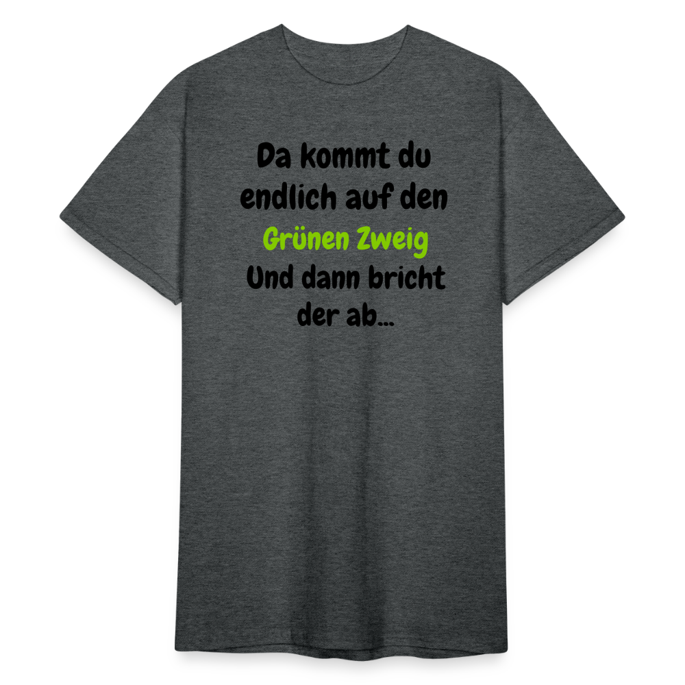 SSW1568 Tshirt Da kommst du endlich auf den Grünen Zweig.... - Dunkelgrau meliert