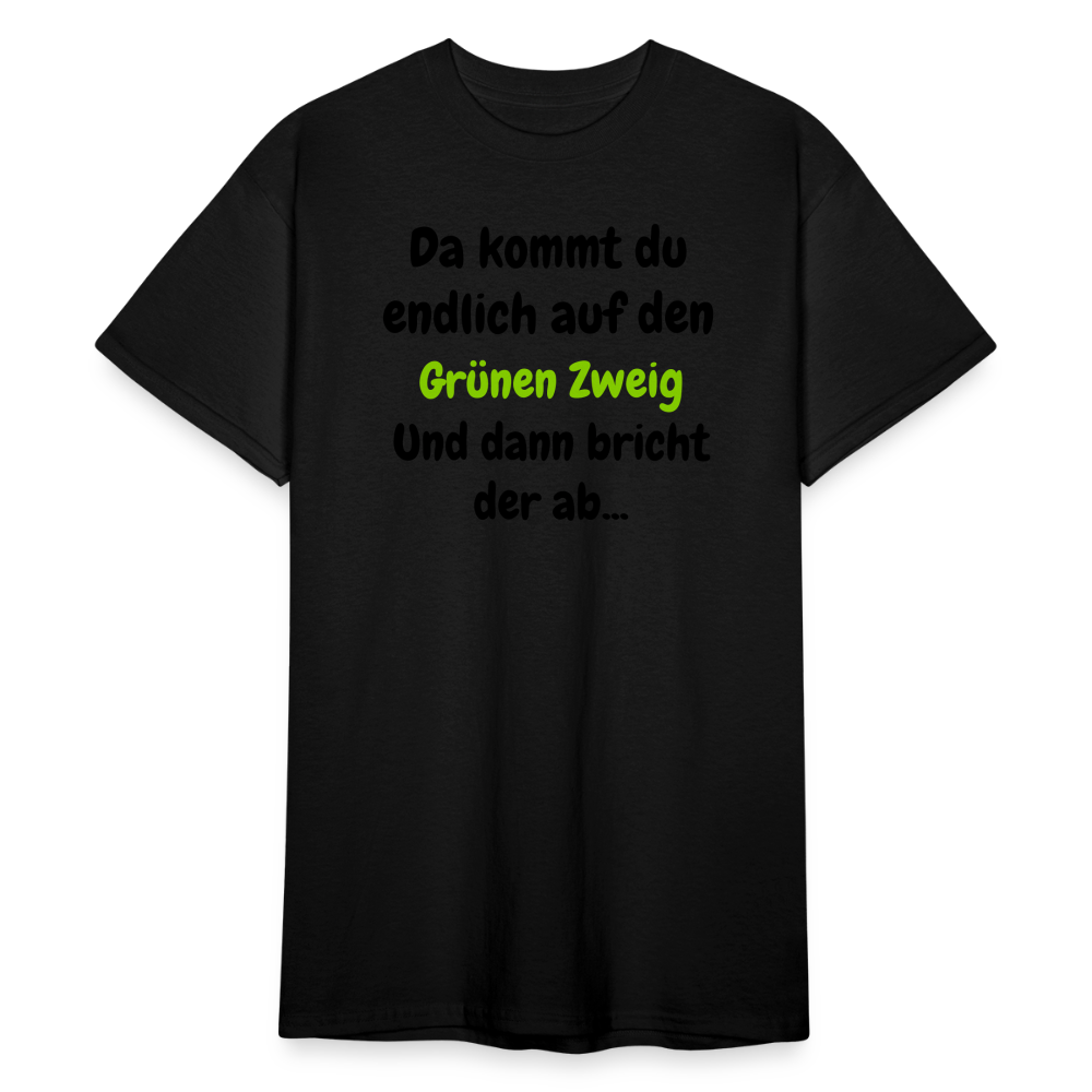 SSW1568 Tshirt Da kommst du endlich auf den Grünen Zweig.... - Schwarz