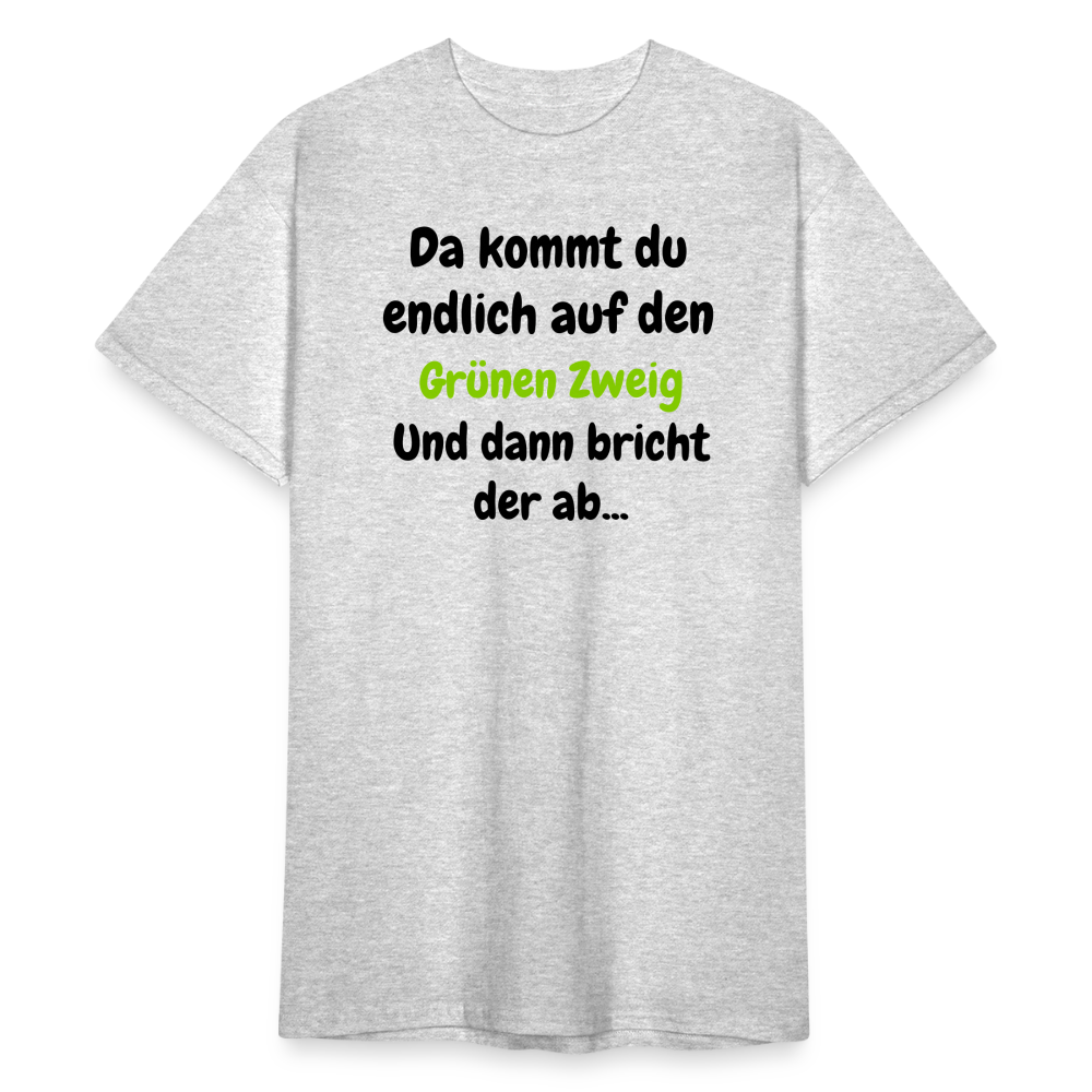 SSW1568 Tshirt Da kommst du endlich auf den Grünen Zweig.... - Grau meliert