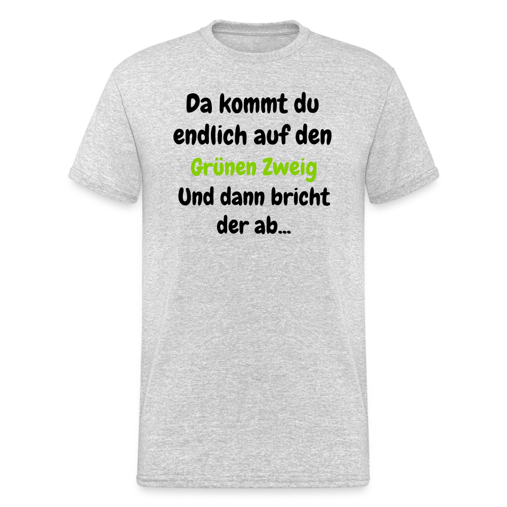 SSW1568 Tshirt Da kommst du endlich auf den Grünen Zweig.... - Grau meliert