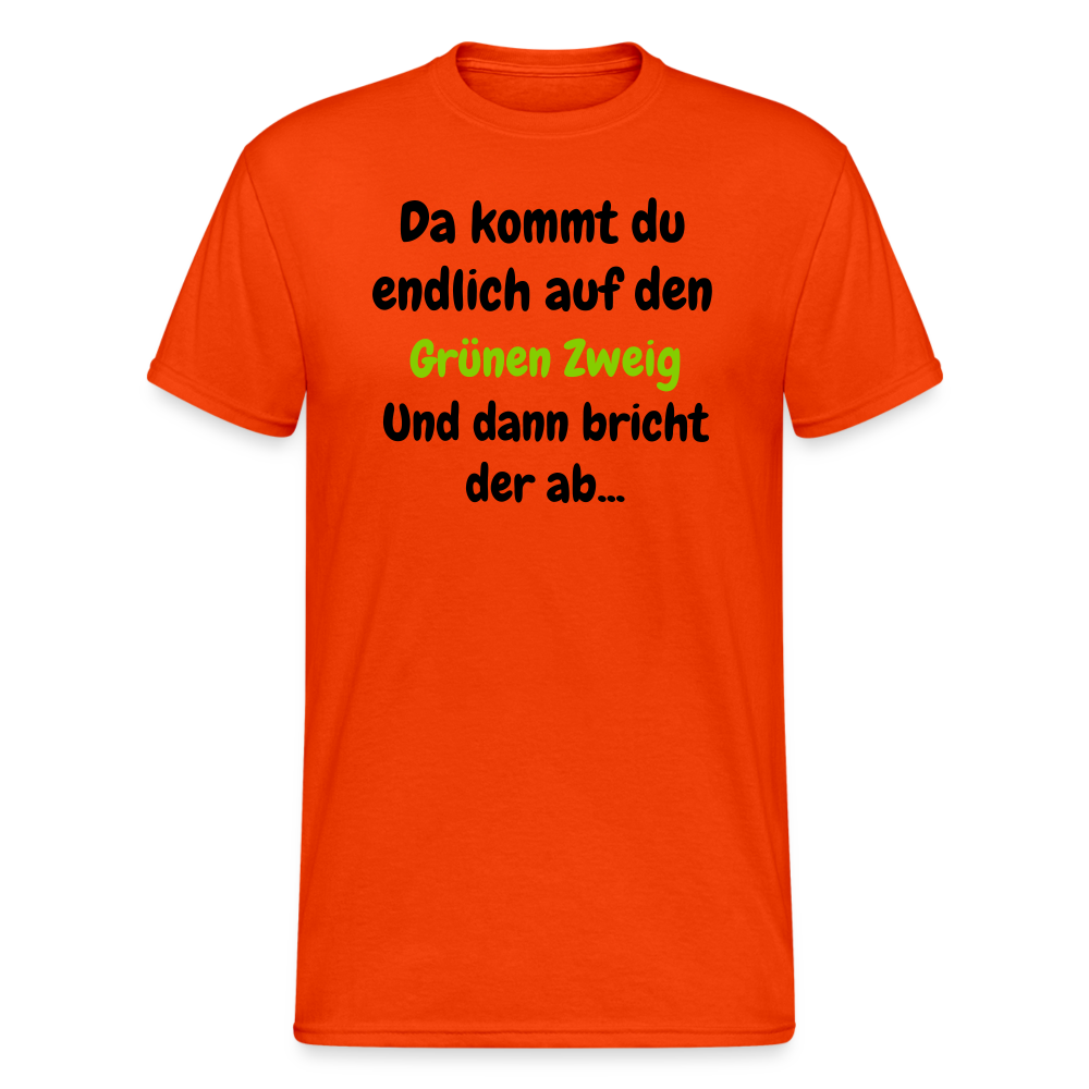 SSW1568 Tshirt Da kommst du endlich auf den Grünen Zweig.... - kräftig Orange