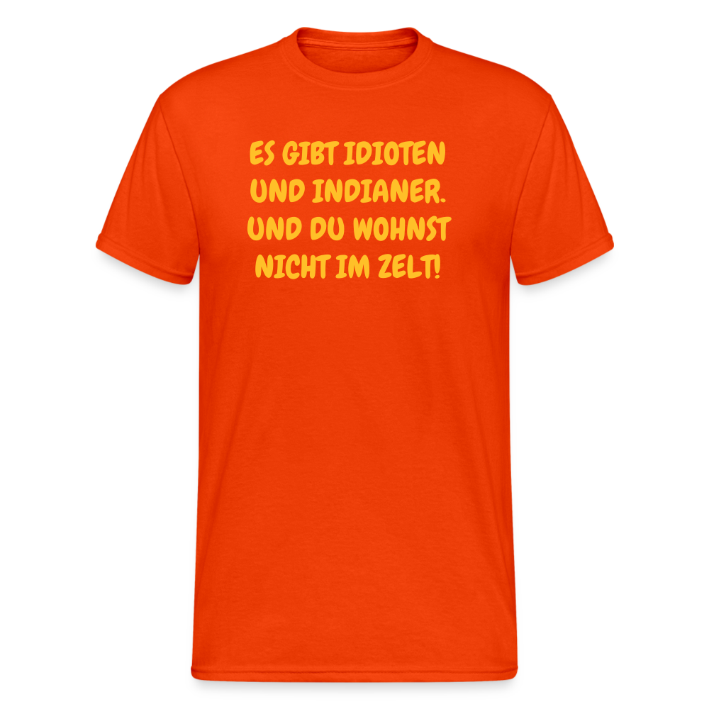 SSW1557 Tshirt ES GIBT IDIOTEN UND INDIANER. UND DU WOHNST NICHT IM ZELT! - kräftig Orange