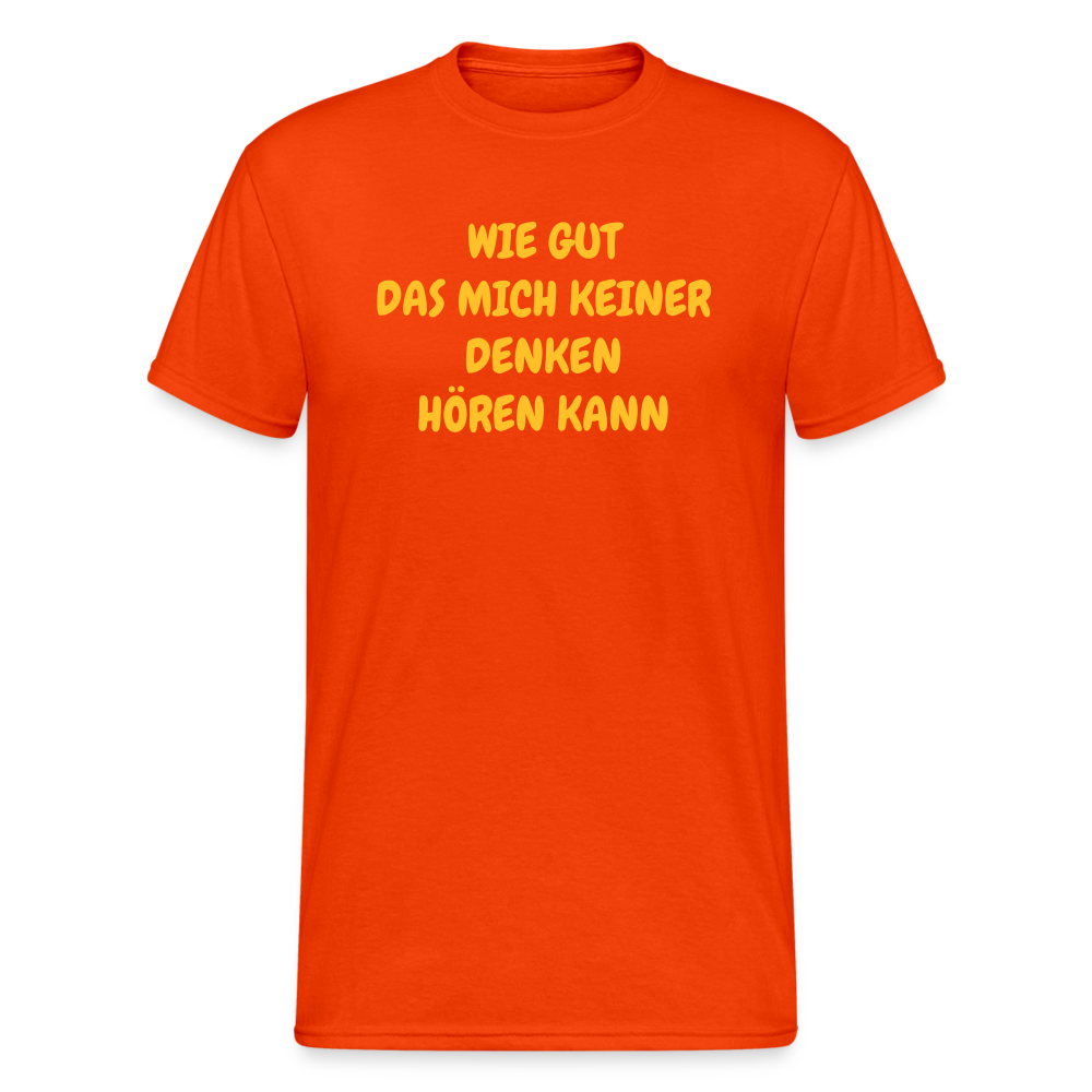 SSW1586 Tshirt GUT DAS MICH KEINER DENKEN HÖREN KANN - kräftig Orange