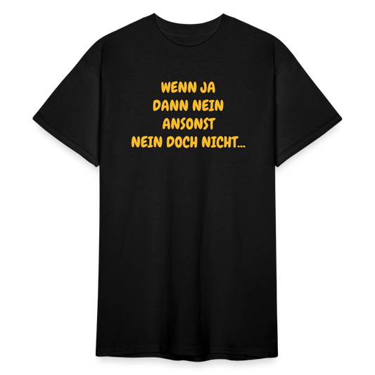 SSW1588 Tshirt WENN JA DANN NEIN ANSONST NEIN DOCH NICHT... - Schwarz