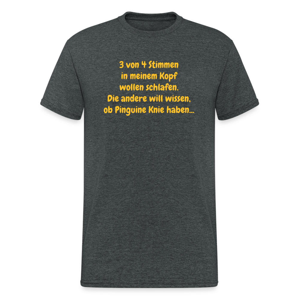 SSW368 Männer Tshirt 3 von 4 Stimmen in meinem Kopf wollen schlafen. Die andere will wissen, ob Pinguine Knie haben... - Dunkelgrau meliert