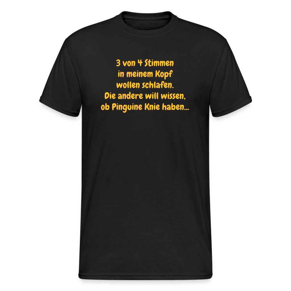 SSW368 Männer Tshirt 3 von 4 Stimmen in meinem Kopf wollen schlafen. Die andere will wissen, ob Pinguine Knie haben... - Schwarz