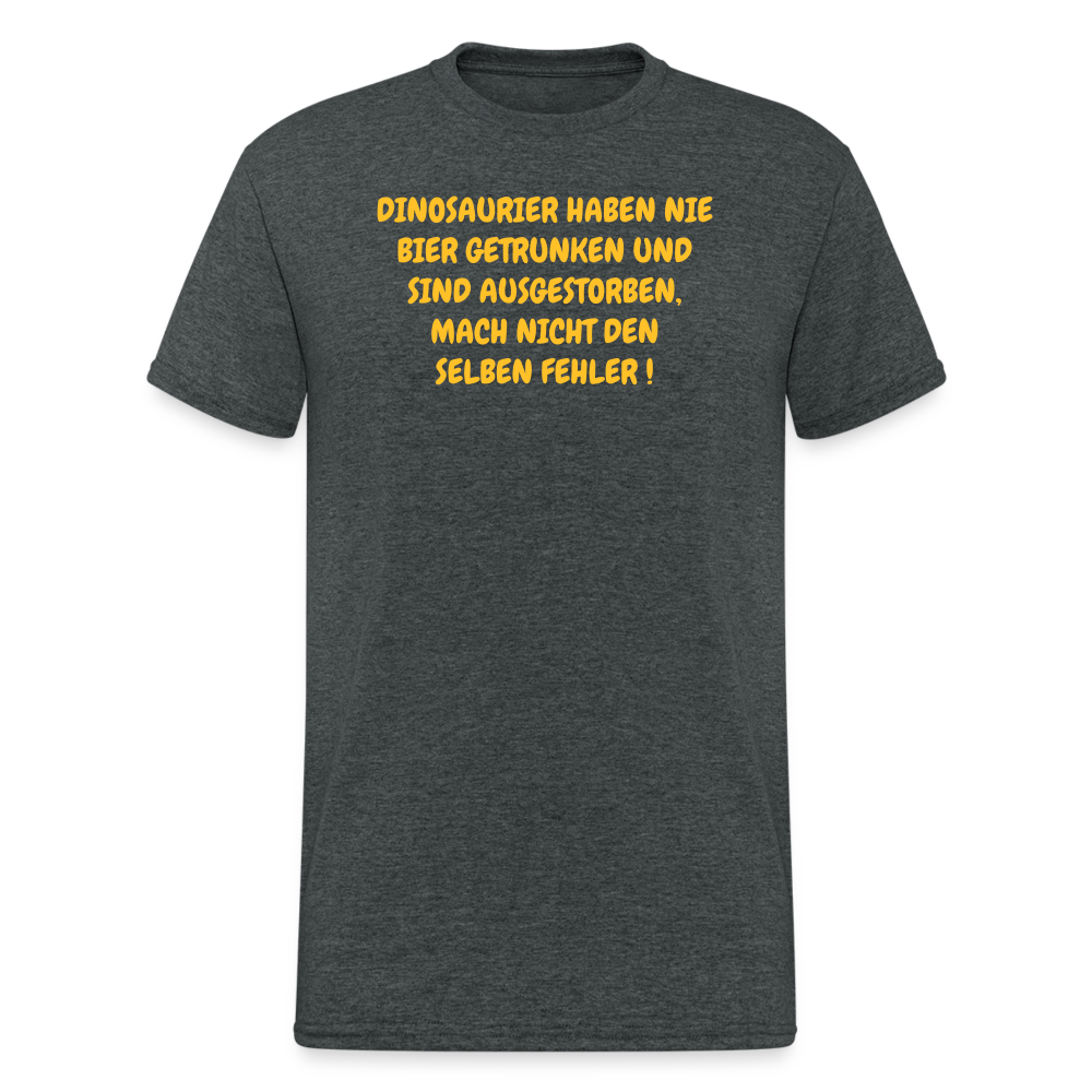 SSW371 Männer Tshirt DINOSAURIER HABEN NIE BIER GETRUNKEN UND SIND AUSGESTORBEN, MACH NICHT DEN SELBEN FEHLER ! - Dunkelgrau meliert