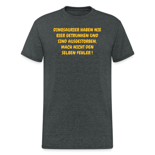 SSW371 Männer Tshirt DINOSAURIER HABEN NIE BIER GETRUNKEN UND SIND AUSGESTORBEN, MACH NICHT DEN SELBEN FEHLER ! - Dunkelgrau meliert