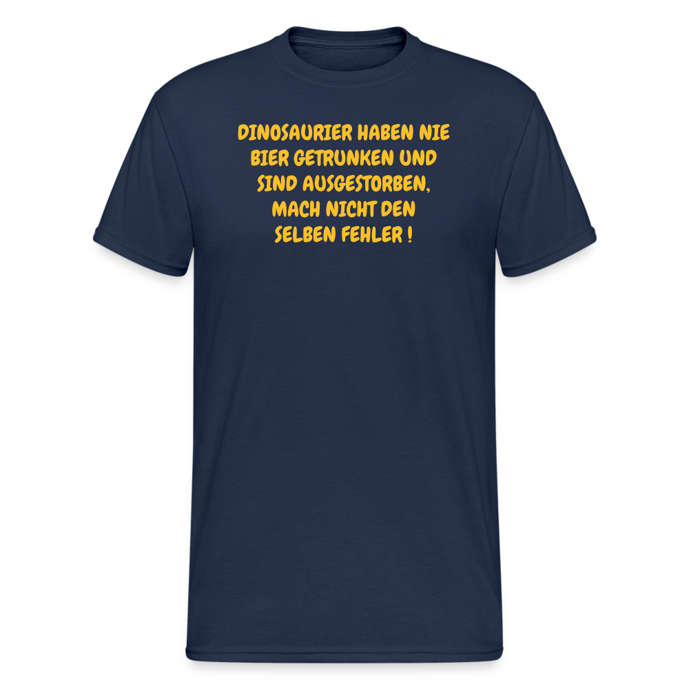 SSW371 Männer Tshirt DINOSAURIER HABEN NIE BIER GETRUNKEN UND SIND AUSGESTORBEN, MACH NICHT DEN SELBEN FEHLER ! - Navy