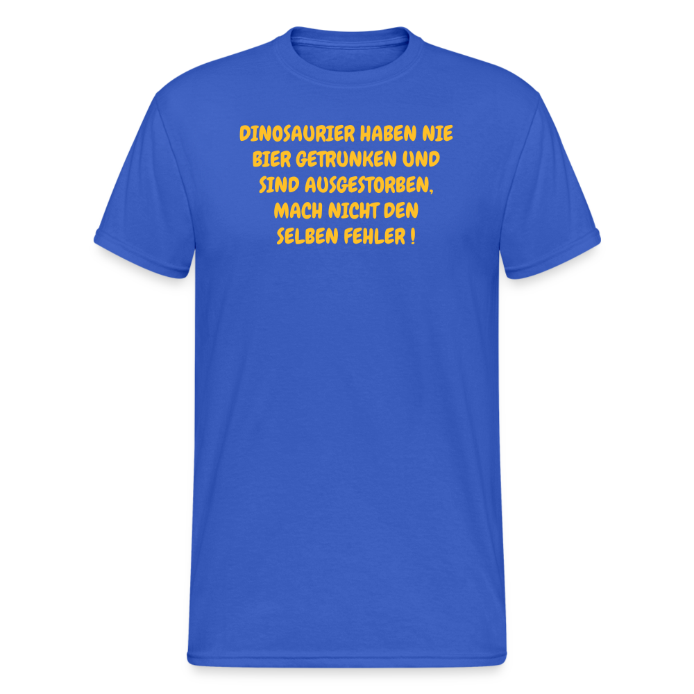 SSW371 Männer Tshirt DINOSAURIER HABEN NIE BIER GETRUNKEN UND SIND AUSGESTORBEN, MACH NICHT DEN SELBEN FEHLER ! - Königsblau