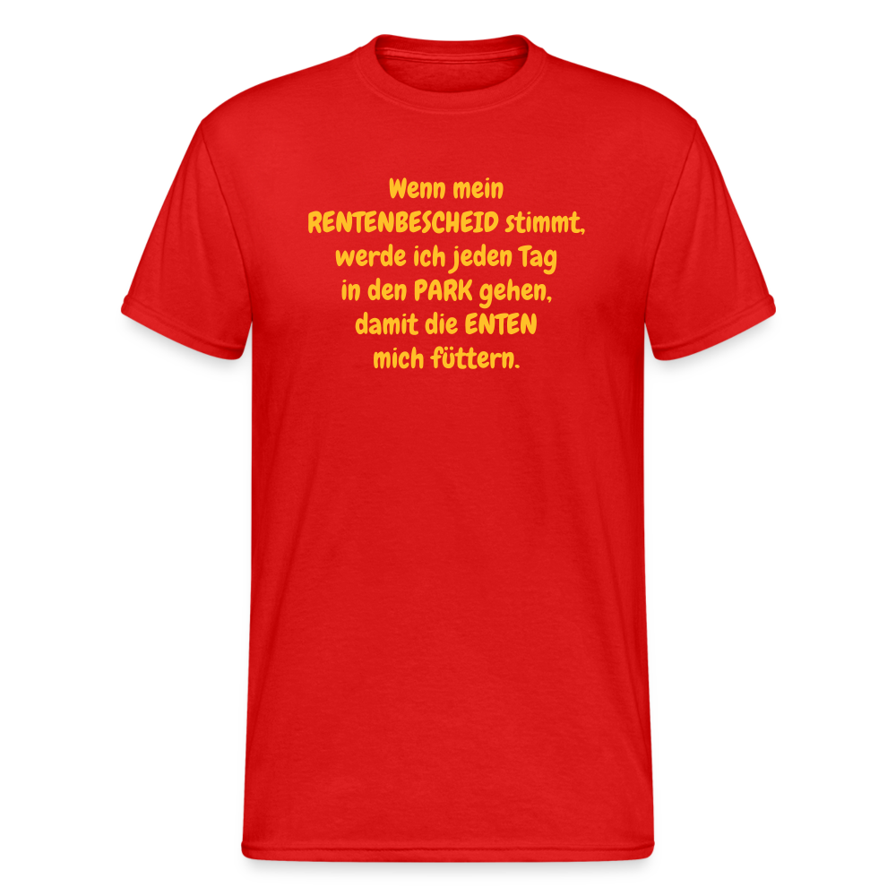 SSW370 Männer Tshirt Wenn mein RENTENBESCHEID stimmt, werde ich jeden Tag in den PARK gehen, damit die ENTEN mich füttern. - Rot