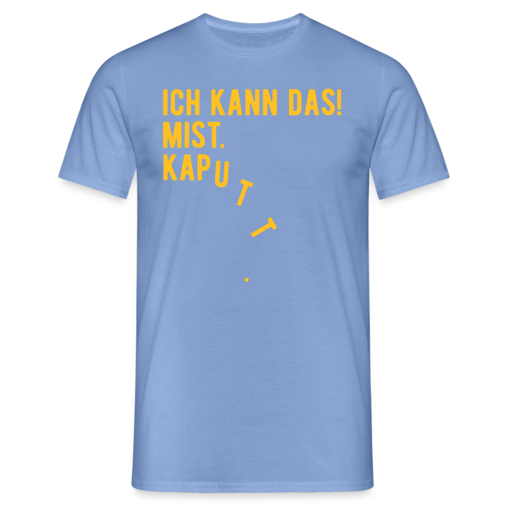 SSW1619 Tshirt ICH KANN DAS! MIST. KAPUTT - carolina blue