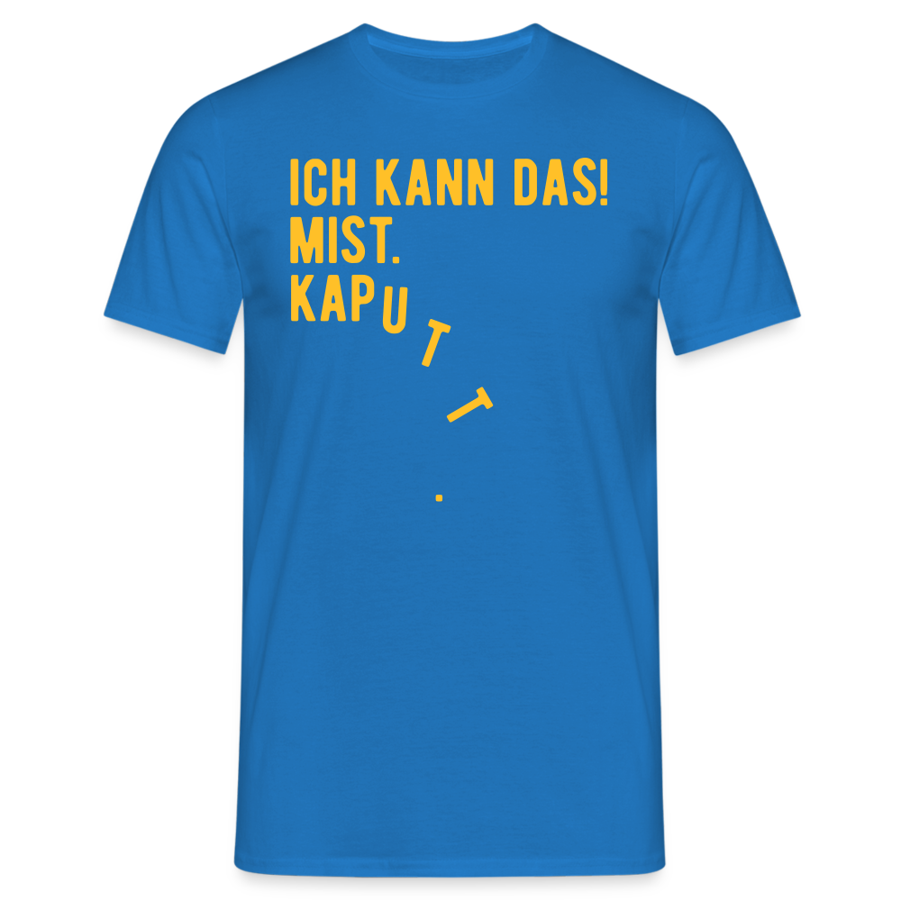 SSW1619 Tshirt ICH KANN DAS! MIST. KAPUTT - Royalblau