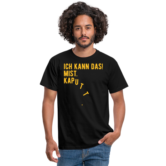 SSW1619 Tshirt ICH KANN DAS! MIST. KAPUTT - Schwarz