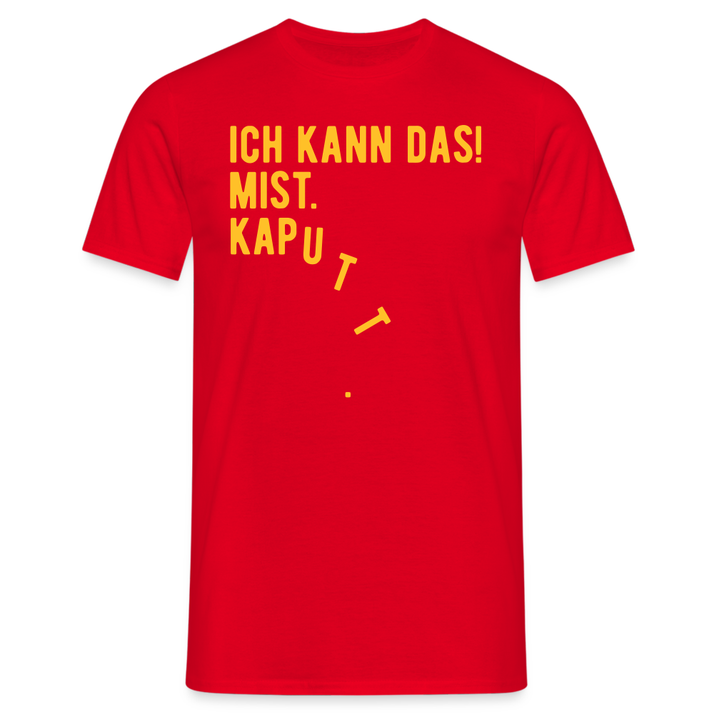 SSW1619 Tshirt ICH KANN DAS! MIST. KAPUTT - Rot