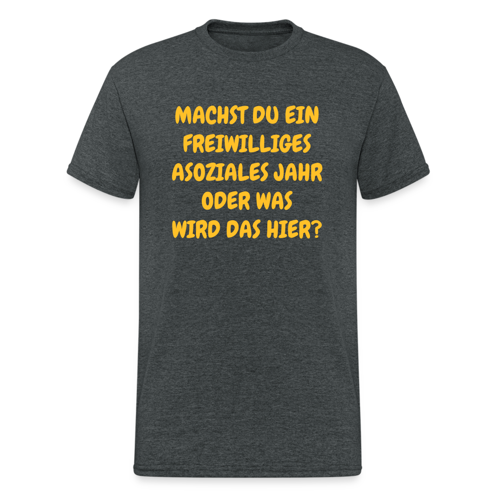 SSW1631 Tshirt MACHST DU EIN FREIWILLIGES ASOZIALES JAHR ODER WAS WIRD DAS HIER? - Dunkelgrau meliert