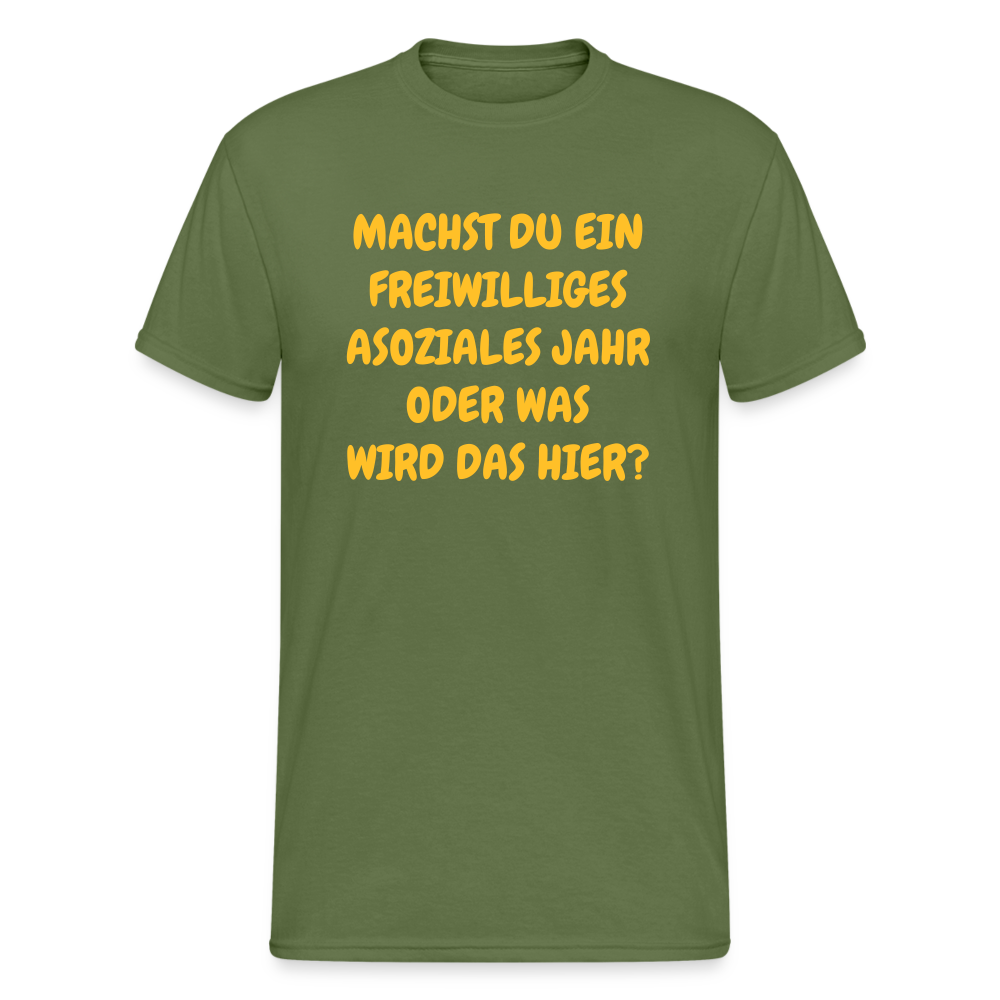 SSW1631 Tshirt MACHST DU EIN FREIWILLIGES ASOZIALES JAHR ODER WAS WIRD DAS HIER? - Militärgrün