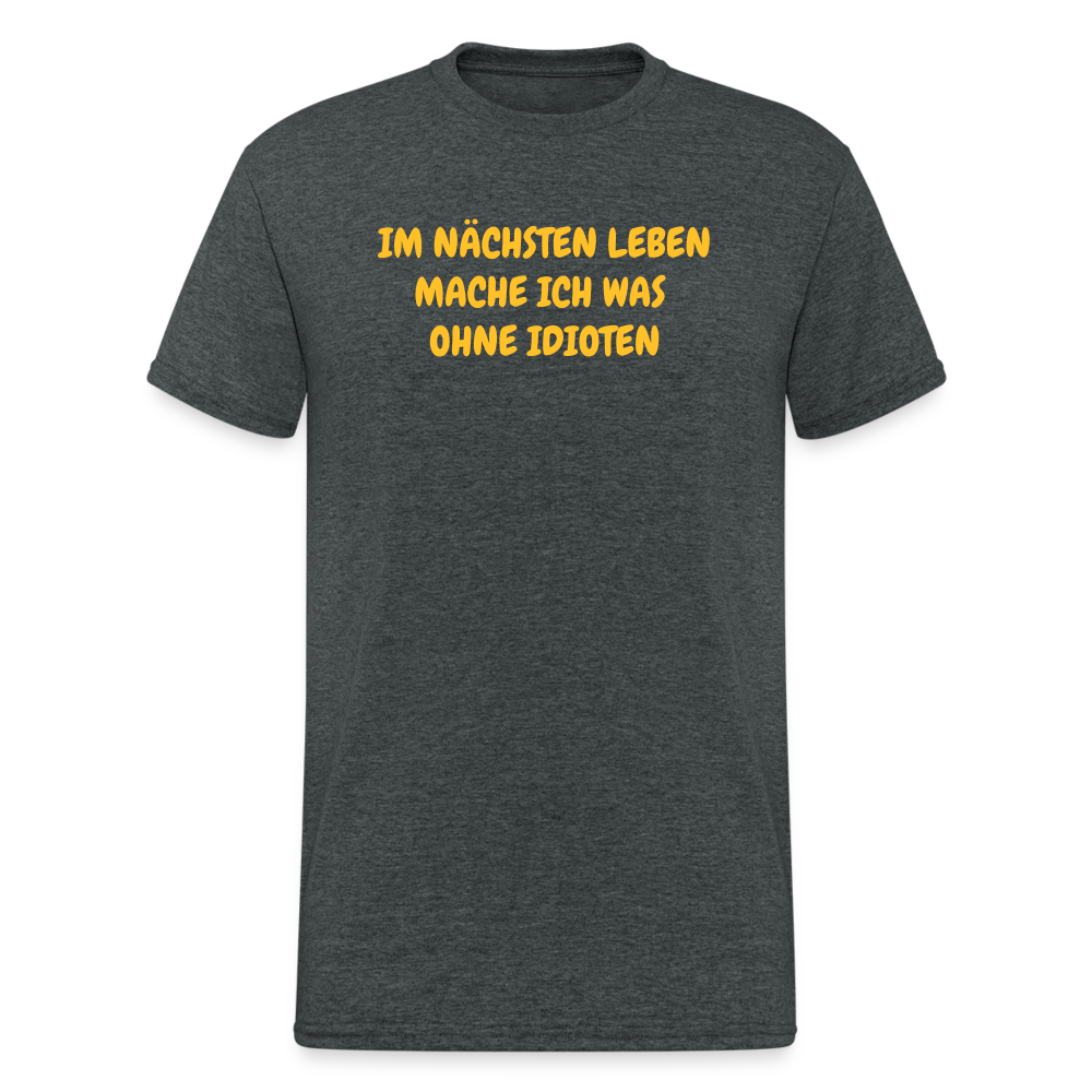 SSW1638 Tshirt IM NÄCHSTEN LEBEN MACHE ICH WAS OHNE IDIOTEN - Dunkelgrau meliert