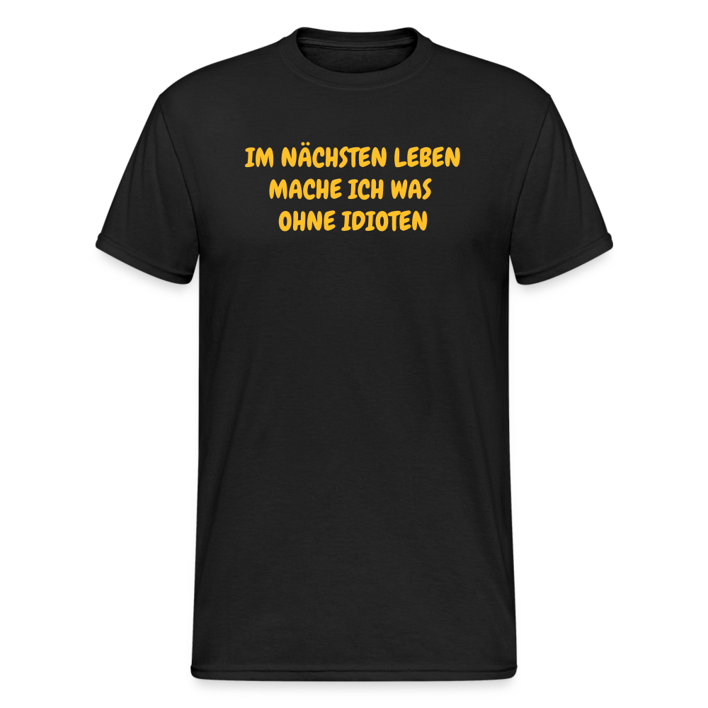 SSW1638 Tshirt IM NÄCHSTEN LEBEN MACHE ICH WAS OHNE IDIOTEN - Schwarz