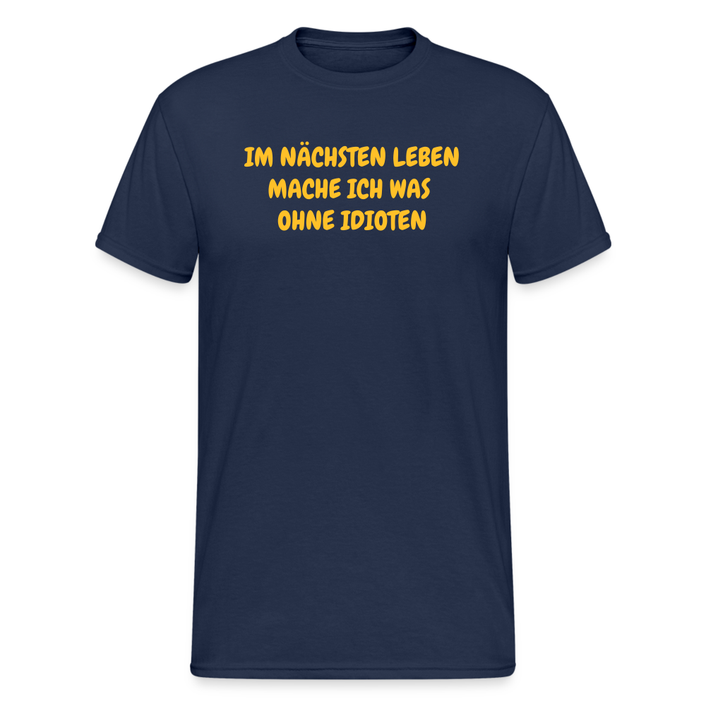 SSW1638 Tshirt IM NÄCHSTEN LEBEN MACHE ICH WAS OHNE IDIOTEN - Navy