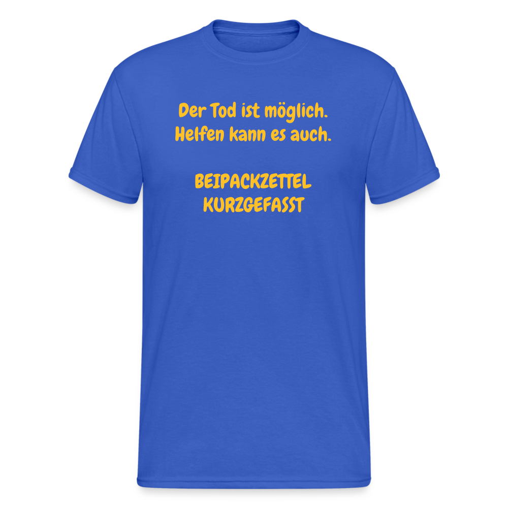 SSW1640 Tshirt Der Tod ist möglich. Helfen kann es auch. BEIPACKZETTEL KURZGEFASST - Königsblau